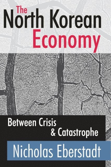 Nicholas Eberstadt - North Korean Economy, E-bok