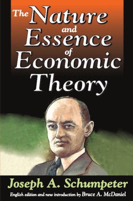 Joseph A. Schumpeter - Nature and Essence of Economic Theory, E-bok