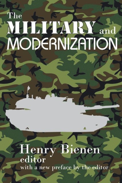 Henry Bienen - Military and Modernization, E-bok
