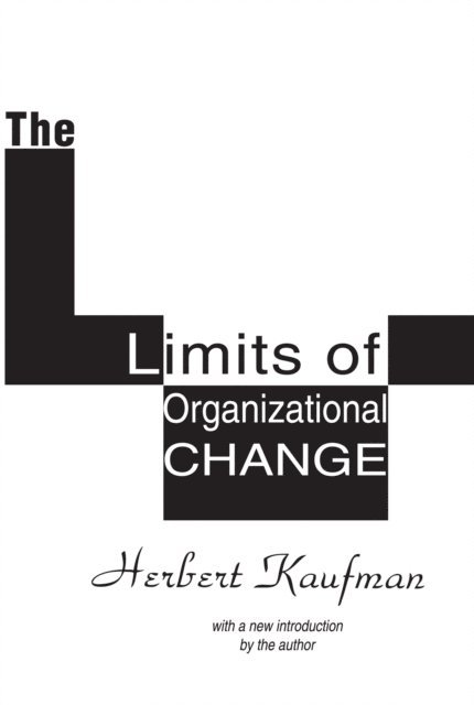 Herbert Kaufman - Limits of Organizational Change, E-bok