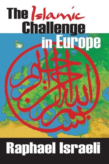 Raphael Israeli - Islamic Challenge in Europe, E-bok