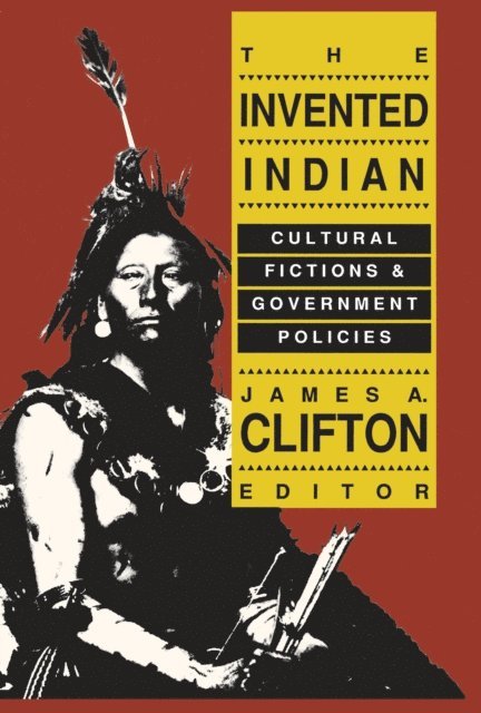 James A. Clifton - Invented Indian, E-bok