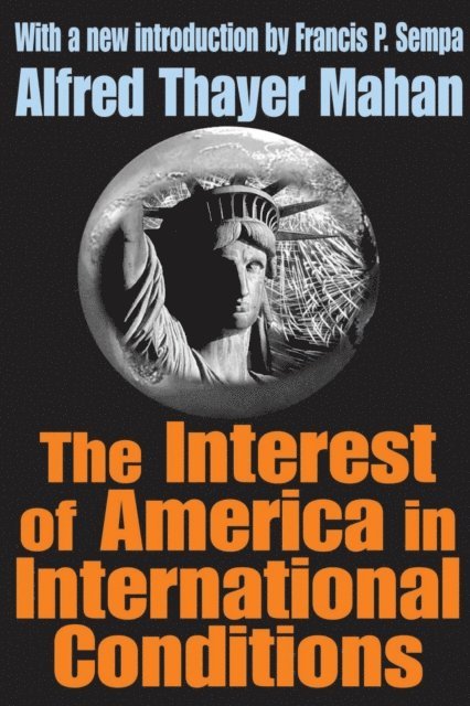 Alfred Thayer Mahan - Interest of America in International Conditions, E-bok