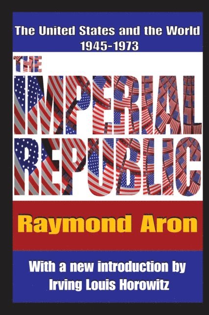 Raymond Aron, Irving Horowitz - Imperial Republic, E-bok