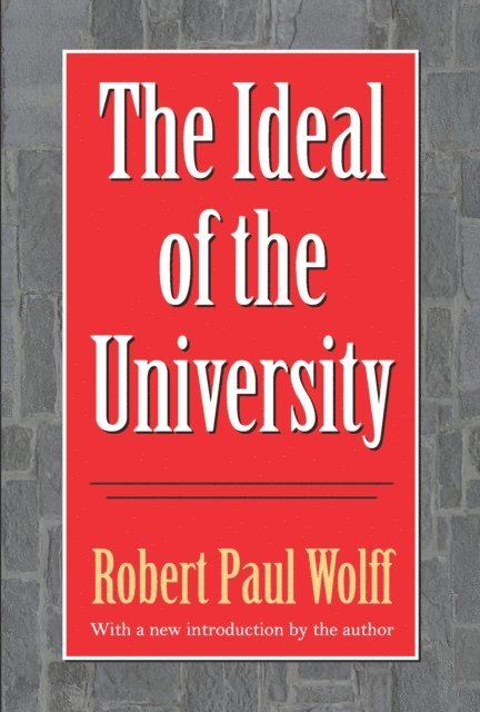 Robert Wolff - Ideal of the University, E-bok