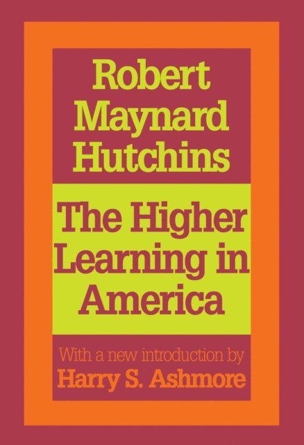 Robert Maynard Hutchins - Higher Learning in America, E-bok