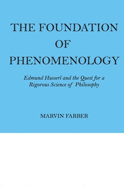 Marvin Farber - Foundation of Phenomenology, E-bok