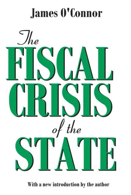James O'Connor - Fiscal Crisis of the State, E-bok