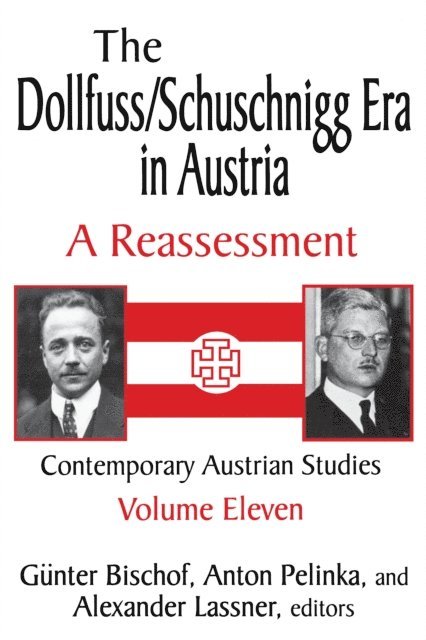 Anton Pelinka - Dollfuss/Schuschnigg Era in Austria, E-bok