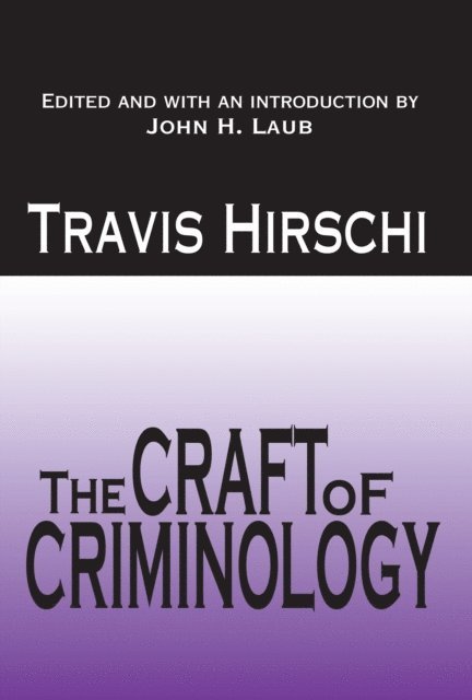Travis Hirschi - Craft of Criminology, E-bok