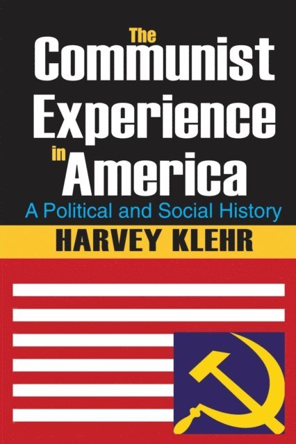Harvey Klehr - Communist Experience in America, E-bok