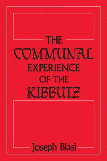 Joseph Blasi - Communal Experience of the Kibbutz, E-bok. Tillgänglighet: Lägg i varukorg