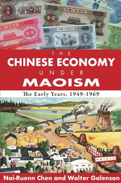 Walter Galenson - Chinese Economy Under Maoism, E-bok