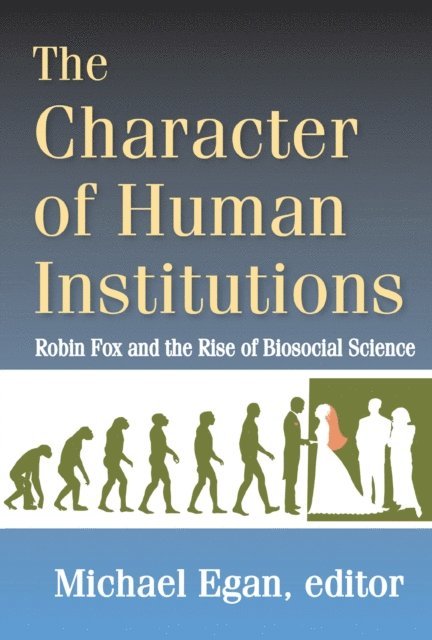 Michael Egan - Character of Human Institutions, E-bok