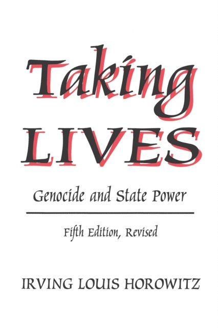 Irving Louis Horowitz - Taking Lives, E-bok