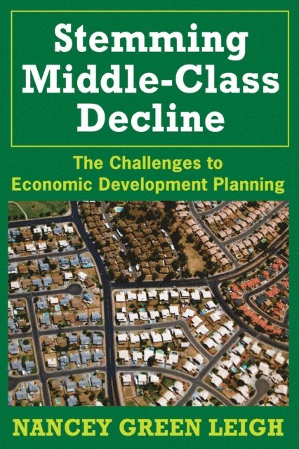 Nancey Green Leigh - Stemming Middle-Class Decline, E-bok