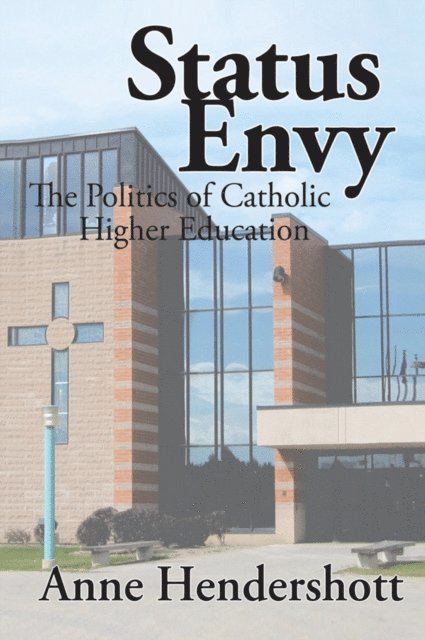 Anne Hendershott - Status Envy, E-bok