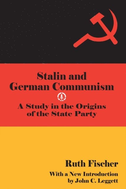 Ruth Fischer - Stalin and German Communism, E-bok