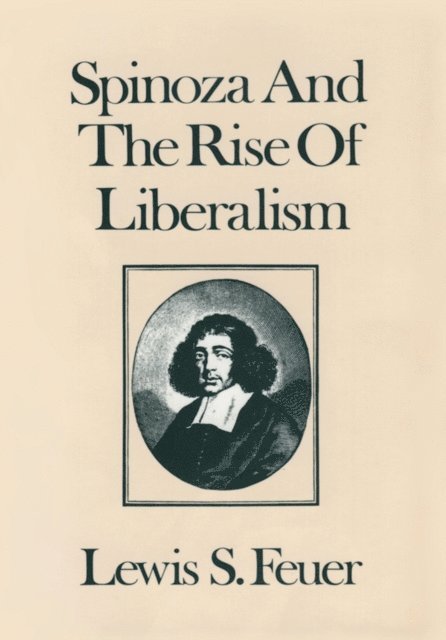 Lewis S. Feuer - Spinoza and the Rise of Liberalism, E-bok