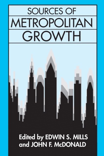 John F. McDonald - Sources of Metropolitan Growth, E-bok