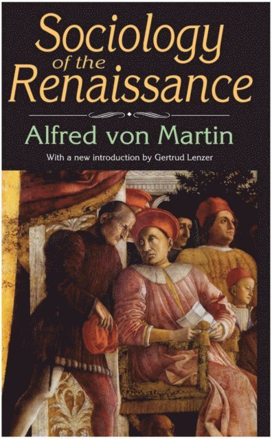 Alfred von Martin - Sociology of the Renaissance, E-bok