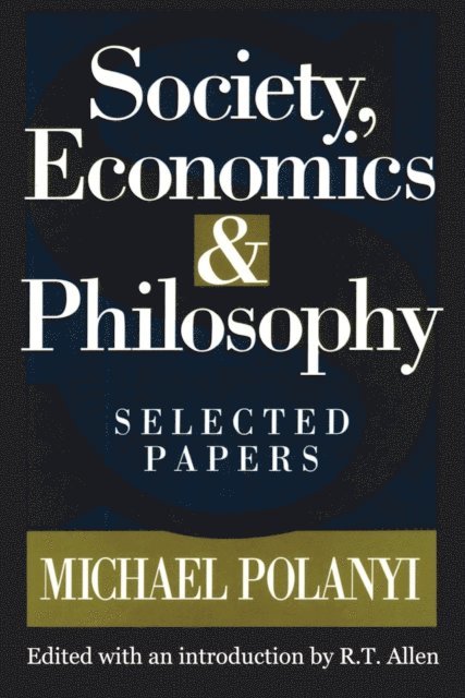 Michael Polanyi - Society, Economics, and Philosophy, E-bok