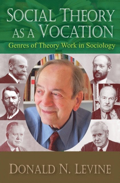 Donald N. Levine - Social Theory as a Vocation, E-bok