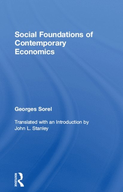 Georges Sorel - Social Foundations of Contemporary Economics, E-bok