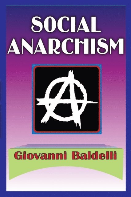 Giovanni Baldelli, Margaret C. Simms - Social Anarchism, E-bok