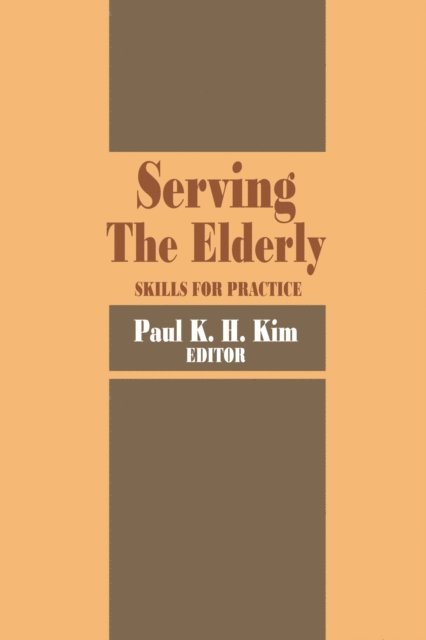 Paul Kim - Serving the Elderly, E-bok