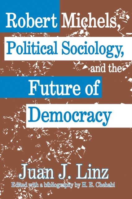 Juan Linz - Robert Michels, Political Sociology and the Future of Democracy, E-bok