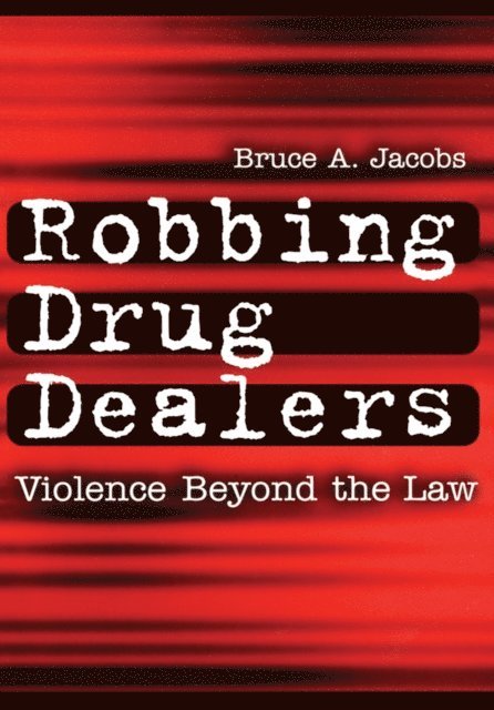Bruce Jacobs - Robbing Drug Dealers, E-bok