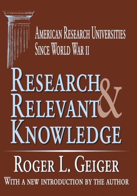 Roger L. Geiger, Roger L. Geiger - Research and Relevant Knowledge, E-bok