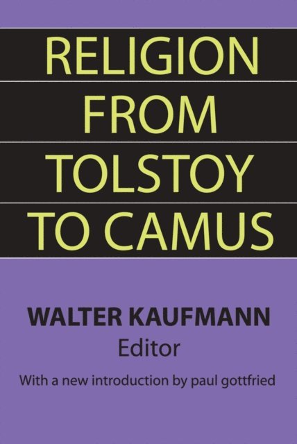 Walter Kaufmann - Religion from Tolstoy to Camus, E-bok