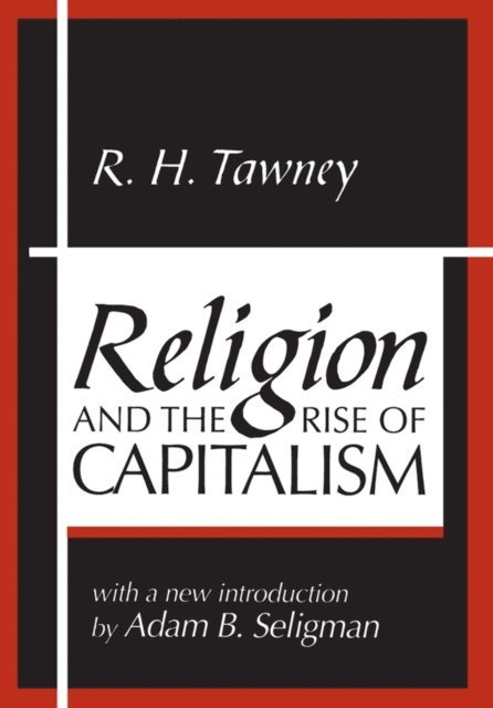 R.H. Tawney - Religion and the Rise of Capitalism, E-bok
