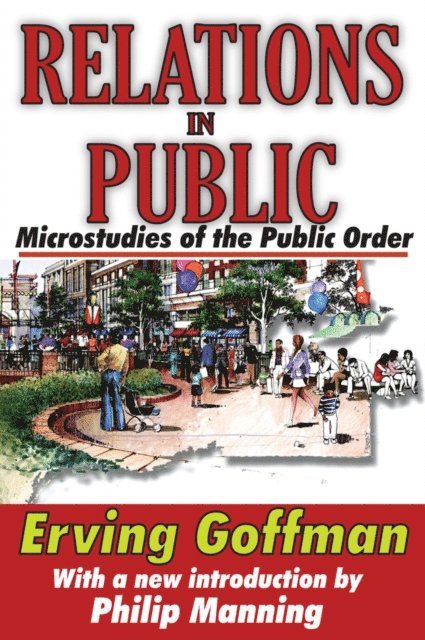 Erving Goffman - Relations in Public, E-bok
