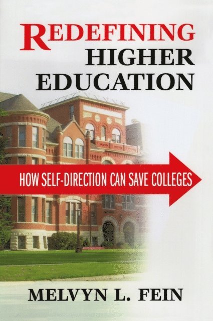 Melvyn L. Fein - Redefining Higher Education, E-bok