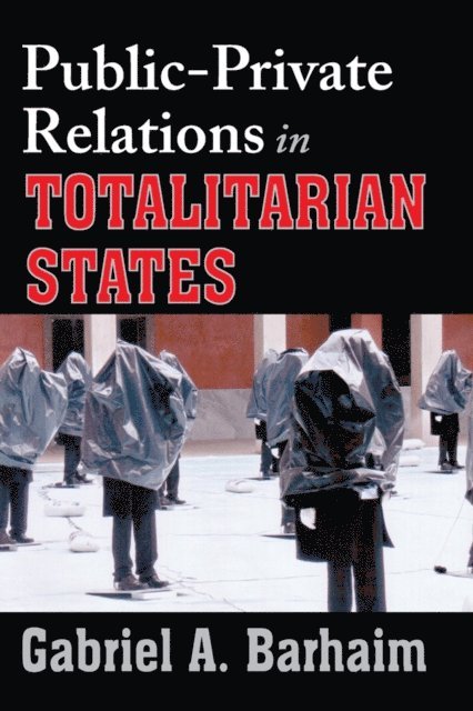 Gabriel Barhaim - Public-private Relations in Totalitarian States, E-bok. Tillgänglighet: Lägg i varukorg