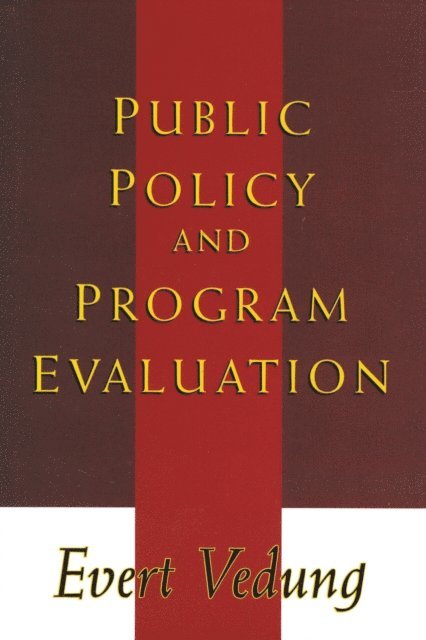 Evert Vedung - Public Policy and Program Evaluation, E-bok