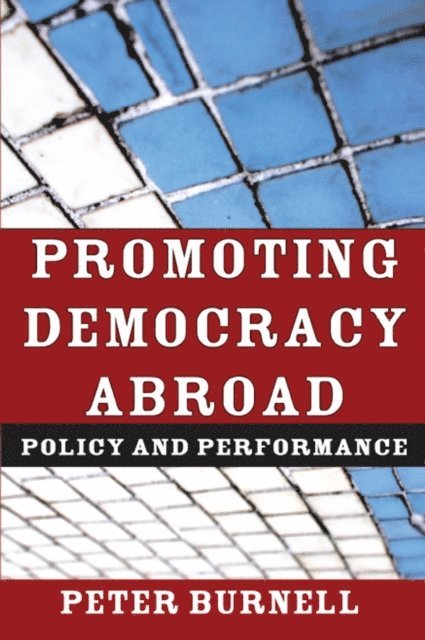 Peter Burnell - Promoting Democracy Abroad, E-bok