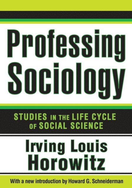 Irving Horowitz - Professing Sociology, E-bok