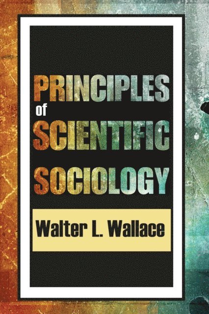 Walter Wallace - Principles of Scientific Sociology, E-bok
