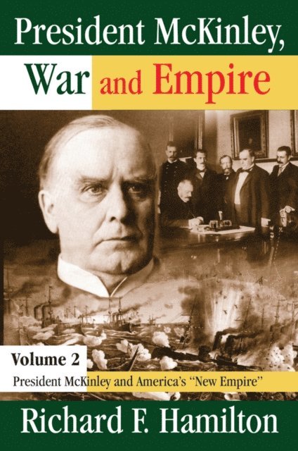Richard F. Hamilton - President McKinley, War and Empire, E-bok