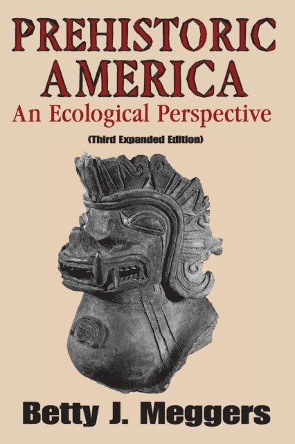 Betty Meggers - Prehistoric America, E-bok