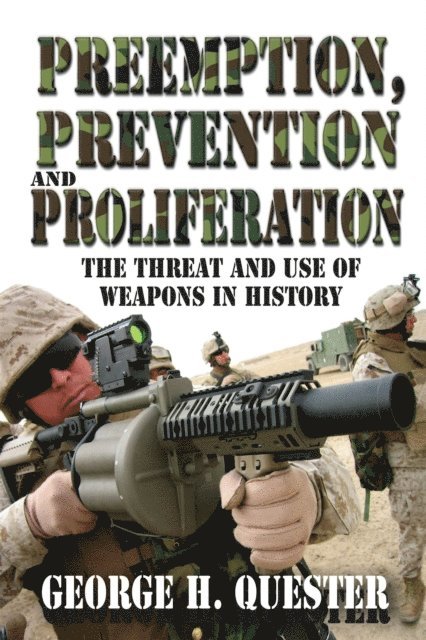 George H. Quester - Preemption, Prevention and Proliferation, E-bok. Tillgänglighet: Lägg i varukorg