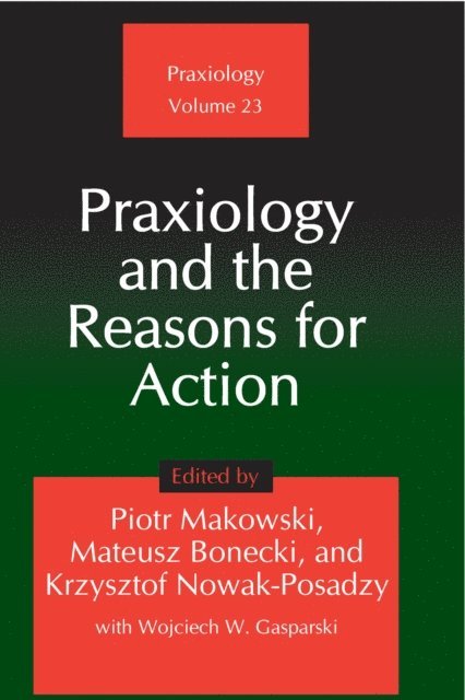 Piotr Makowski - Praxiology and the Reasons for Action, E-bok