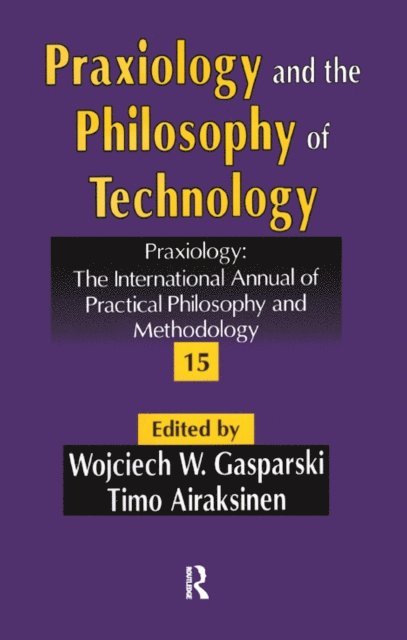 Timo Airaksinen - Praxiology and the Philosophy of Technology, E-bok