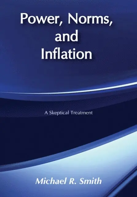 Michael R. Smith - Power, Norms, and Inflation, E-bok. Tillgänglighet: Lägg i varukorg