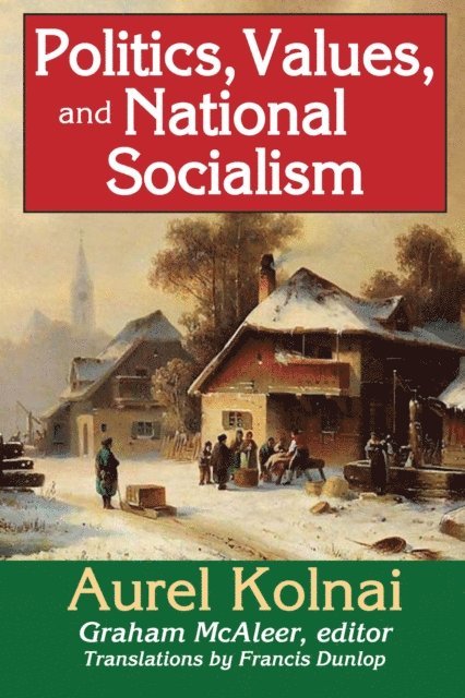 Aurel Kolnai - Politics, Values, and National Socialism, E-bok