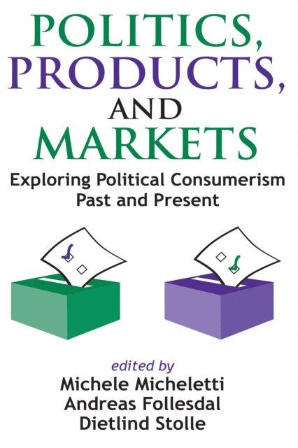 Dietlind Stolle - Politics, Products, and Markets, E-bok